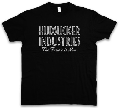 HUDSUCKER INDUSTRIES T-SHIRT The Future is Now Sign Insignia Logo Company Proxy