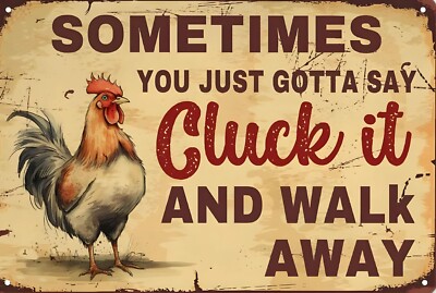 Just Gotta Say Cluck It Funny Sign Weatherproof Aluminum