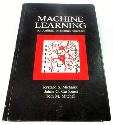 Machine Learning An Artificial Intelligence Approach Mitchell Carbonell AI