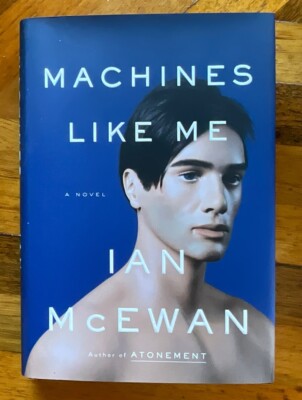 Ian McEwan- Machines Like Me -SIGNED 1st Ed/Print HC/DJ Unread