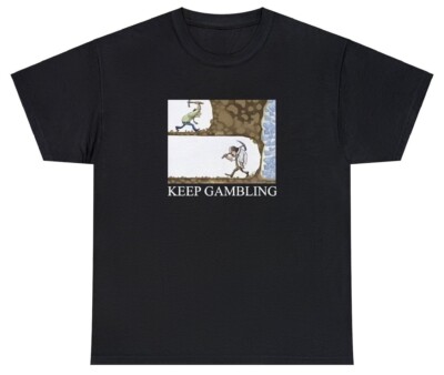Keep Gambling T Shirt Funny Poker Night Gamble Parlay Meme Drinking Casino Tee