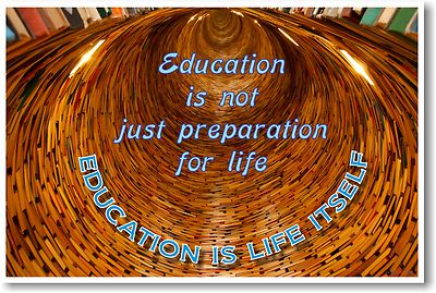 Education Is Life Itself - NEW  Classroom School Motivational POSTER