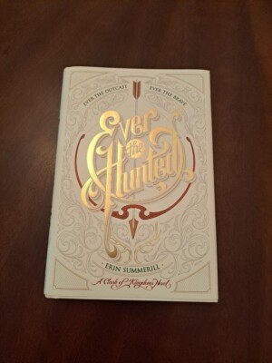 Ever the Hunted (Signed First Edition Hardcover) by Erin Summerill