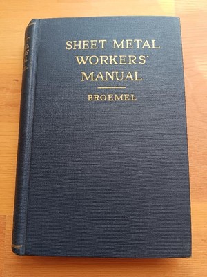 Sheet Metal Workers' Manual L. Broemel  1942 Illustrated