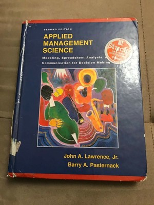 Applied Management Science: Modeling, Spreadsheet Analysis, and Communication