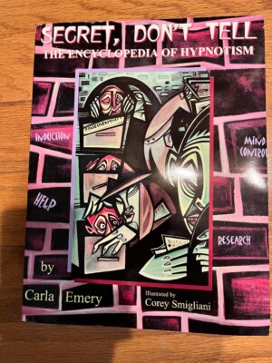 SECRET DON'T TELL , THE ENCYCLOPEDIA OF HYPNOTISM -1st EDITION by Carla Emery