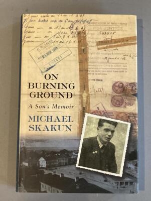 1999 On Burning Ground: A Son's Memoir by Michael Skakun 