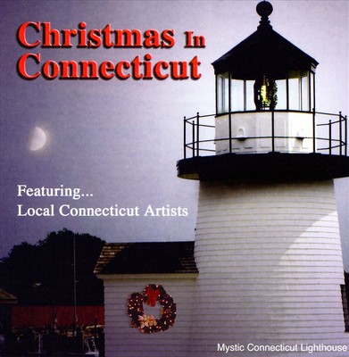 VARIOUS ARTISTS CHRISTMAS IN CONNECTICUT FEATURING LOCAL CONNECTICUT ARTISTS NEW