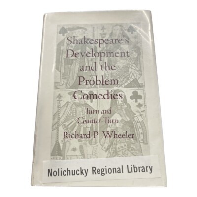 Shakespeare's Development and Problem Comedies : Turn and Counter-Turn