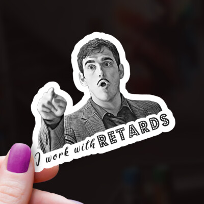 There's Something About Mary Sticker! I Work with Retards Matt Dillon Sticker!
