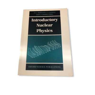 Introductory Nuclear Physics  E. Gadioli, P. E. Hodgson  (1997, Trade Paperback)
