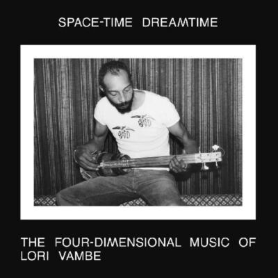 LORI VAMBE SPACE-TIME DREAMTIME: THE FOUR DIMENSIONAL MUSIC OF LORI VAMBE NEW LP