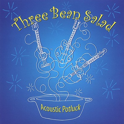 THREE BEAN SALAD ACOUSTIC POTLUCK NEW CD