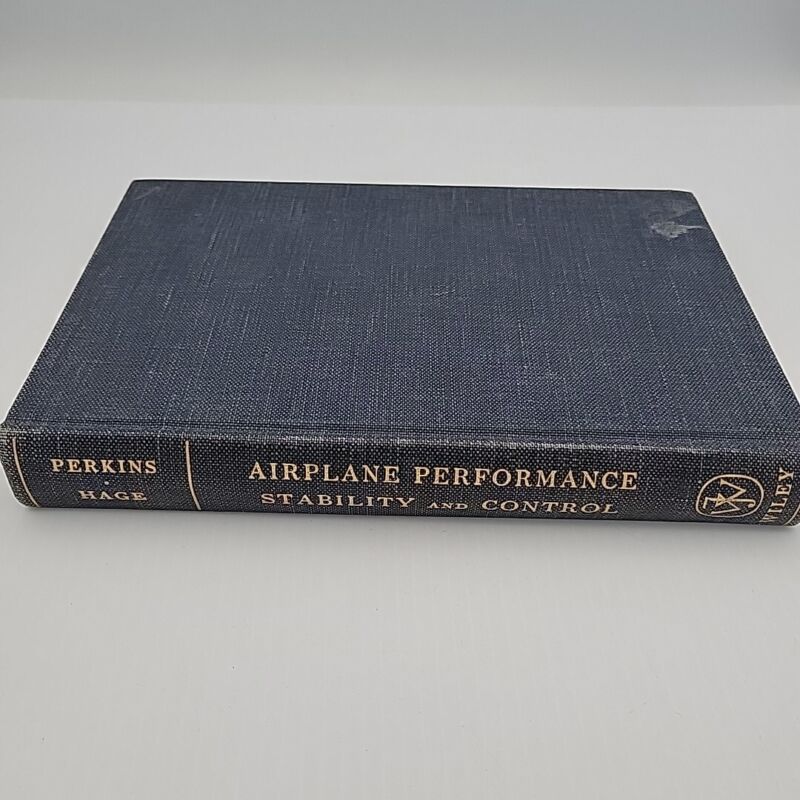 AIRPLANE PERFORMANCE STABILITY AND CONTROL by C.D. Perkins & R. E. Hage 1949 HC