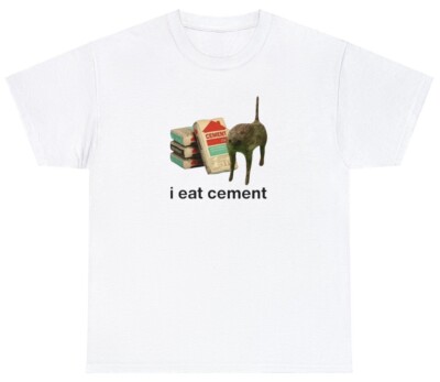I Eat Cement T Shirt Funny Ironic Cursed Cat Lover Cursed Cringe Meme Tee