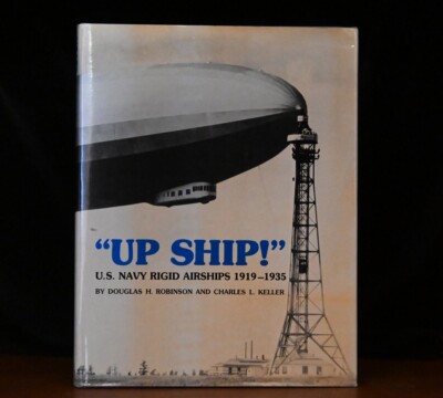 Up Ship!  A History of the U. S. Navy's Rigid Airships 1919-1935