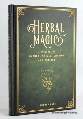 HERBAL MAGIC Natural Spells Charms Potions Aurora Kane Deluxe Illustrated NEW