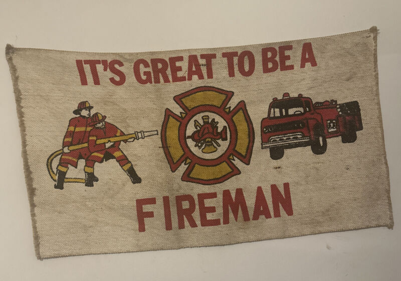 Vintage Firefighter “Great To Be A Fireman” Burlap Firehouse WallArt Memorabilia