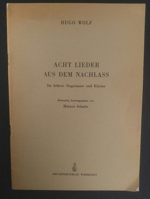 ACHT LIEDER aus dem Nachlass Für höhere Singstimme und Klavier. Erstmals herausg