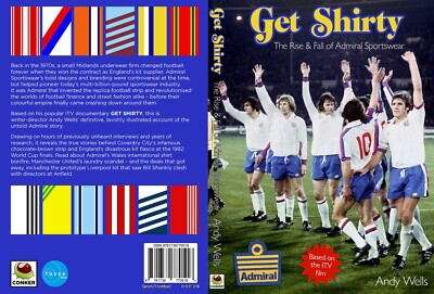 GET SHIRTY - RISE & FALL OF ADMIRAL SPORTSWEAR football shirt book - ANDY WELLS 