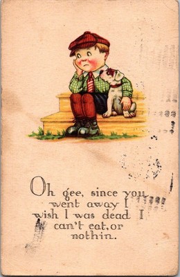 Postcard Oh gee, since you went away can't eat, or nothin Boy Dog postmarked