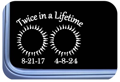 Eclipse Sticker Twice Lifetime Path of totality 6'' Decal OS 502