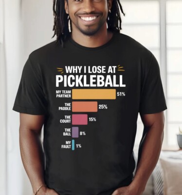 Funny Fun Pickleball Humor - Why I Lose At Pickleball T-Shirt S-5XL, Gildan 5000