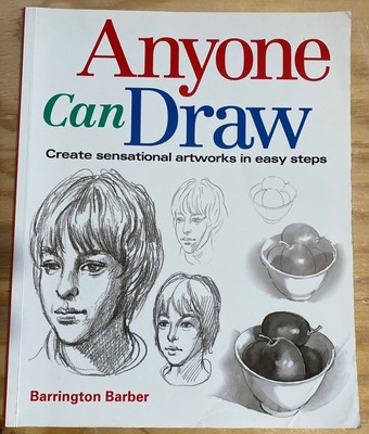 Anyone Can Draw: Create Sensational Artworks in Easy Steps by Barrington Barber 