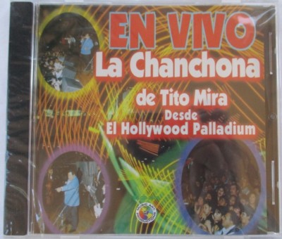  LA CHANCHONA ''EN VIVO'' DE TITO MIRA DESDE EL HOLLYWOOD PALLADIUM CD - BRAND NEW