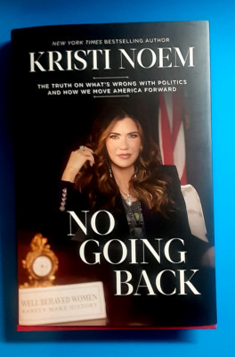 KRISTI NOEM 'NO GOING BACK'' book, unedited version.