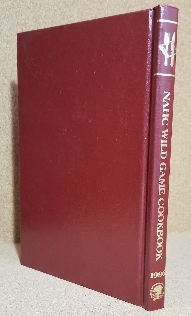 1996 NAHC Wild Game Cook Book North American Hunting Club