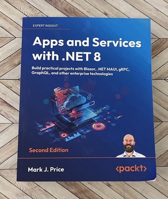 Apps and Services with .NET 8 - Second Edition: Build practical projects with...