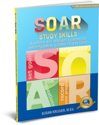 SOAR Study Skills; A Simple and Efficient System for Getting Better Grades in L,
