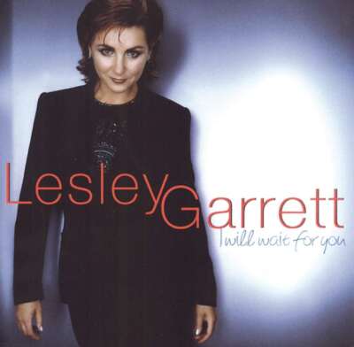 I Will Wait For You, Lesley Garrett, New