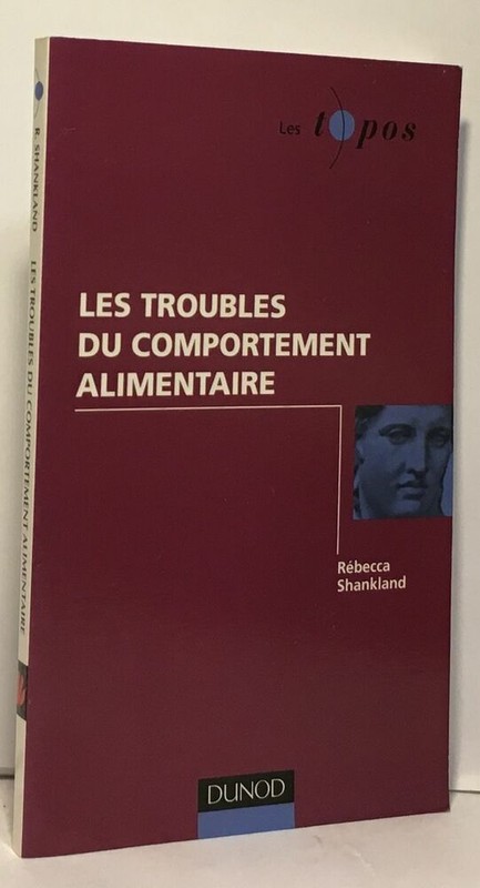 Les Troubles Du Comportement Alimentaire | Shankland RÃ©Becca | Comme Neuf