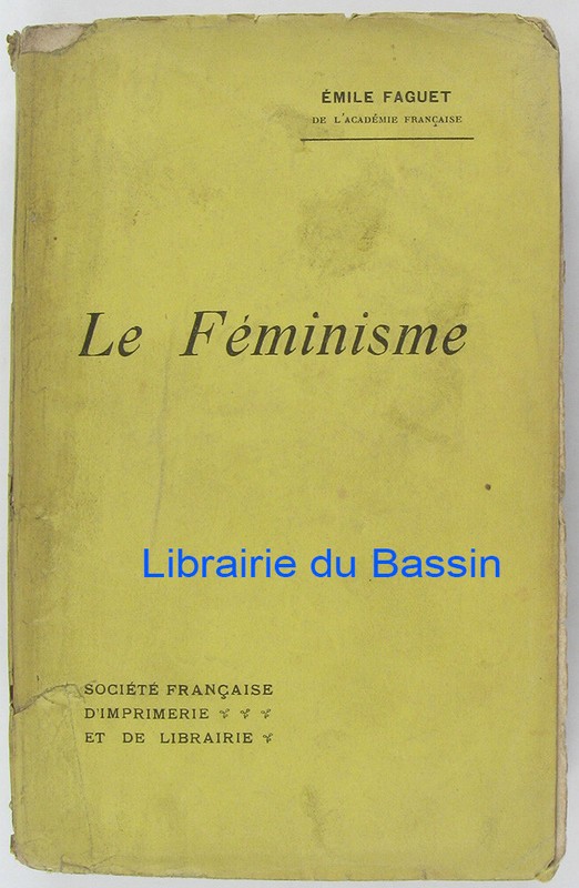 Le FÃ©Minisme Emile Faguet 1910