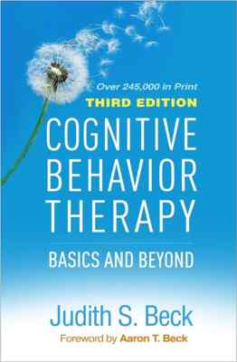 Cognitive Behavior Therapy : Basics and Beyond by Judith S. Beck