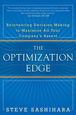 The Optimization Edge: Reinventing Decision Making to Maximize All Your Comp...