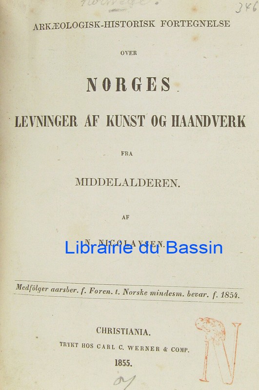 Arkaeologisk-Historisk Fortegnelse Norges Kunst Og Haandverk Middelalderen 1855