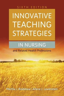 Innovative Teaching Strategies in Nursing and Related Health Professions (Br...