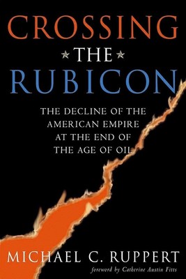 Crossing the Rubicon : The Decline of the American Empire. Rare Book!
