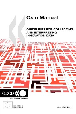 The Measurement of Scientific and Technological Activities Oslo Manual: Guid...