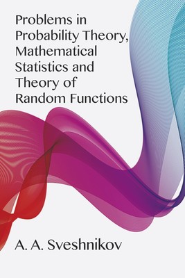 Problems in Probability Theory, Mathematical Statistics and Theory of Random...