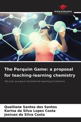 The Perquím Game: a proposal for teaching-learning chemistry Santos (u. a.) Buch