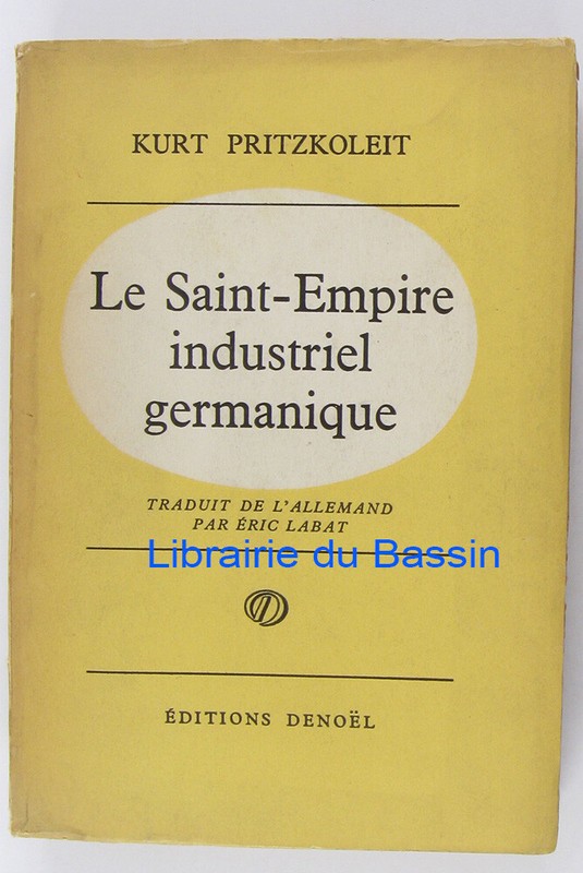 Le Saint-Empire Industriel Germanique Kurt Pritzkoleit 1955
