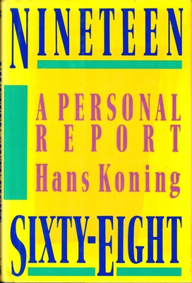 Hans Koning / Nineteen Sixty Eight A Personal Report 1987