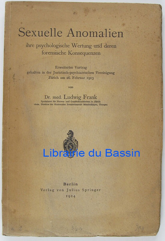 Sexuelle Anomalien Ihre Psychologische Wertung Und Deren Forensische 1914