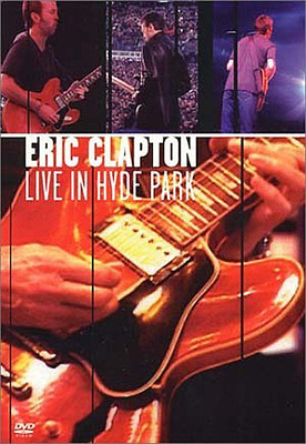 ERIC CLAPTON - Live in Hyde Park, 2001 / NEW
