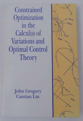 John Gregory / Constrained Optimization in the Calculus of Variations 1st 1992