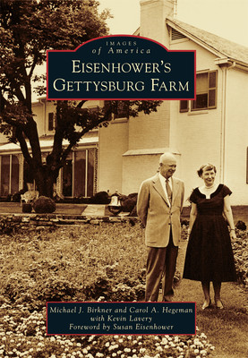 Eisenhower's Gettysburg Farm, Pennsylvania, Images of America, Paperback